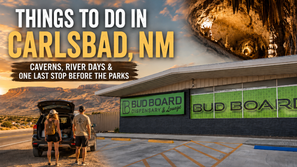 Travelers near Bud Board Dispensary in Carlsbad, NM with desert mountains, Carlsbad Caverns imagery, and road trip scenery.